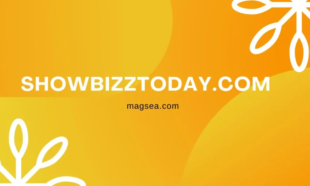 How to Get the Most Out of Showbizztoday.com?