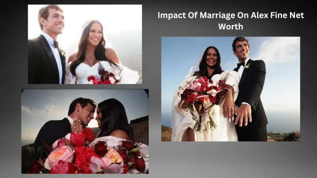 Impact Of Marriage On Alex Fine Net Worth