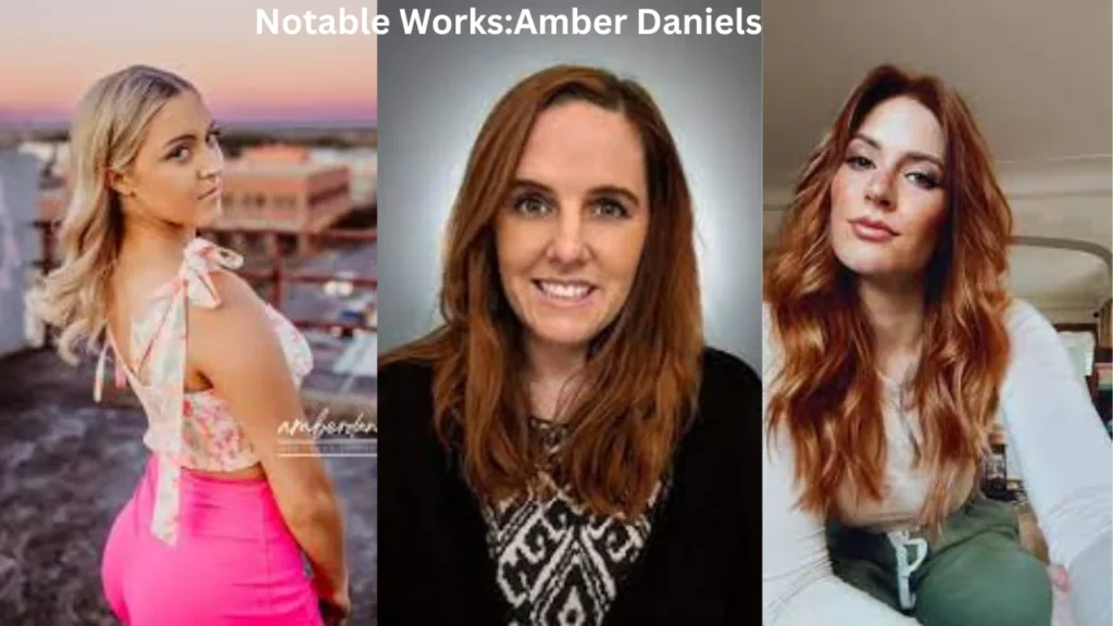 Notable WorksAmber Daniels