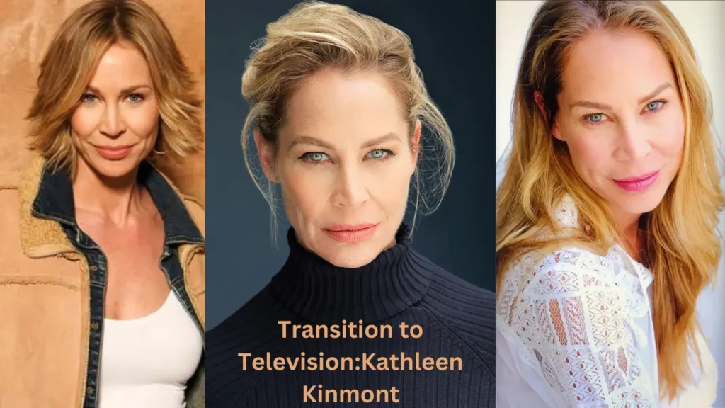 Transition to TelevisionKathleen Kinmont