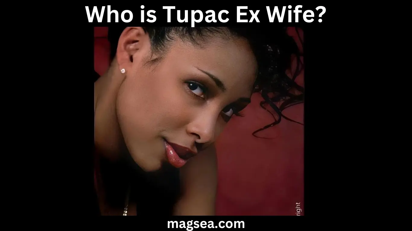 Who is Tupac Ex Wife?