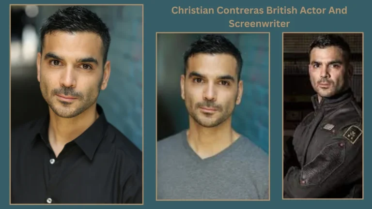 Christian Contreras: British Actor And Screenwriter