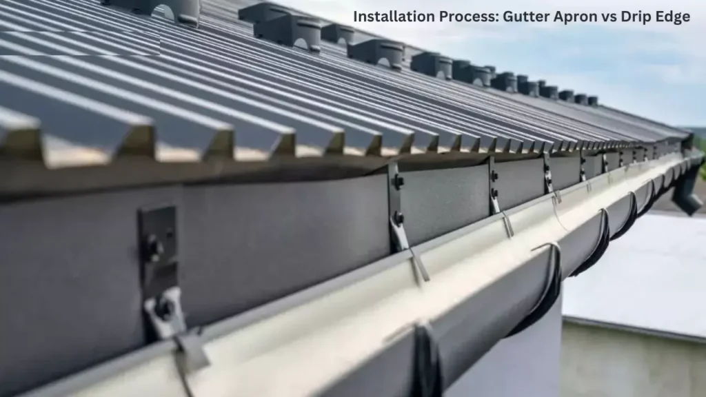 Installation Process Gutter Apron vs Drip Edge