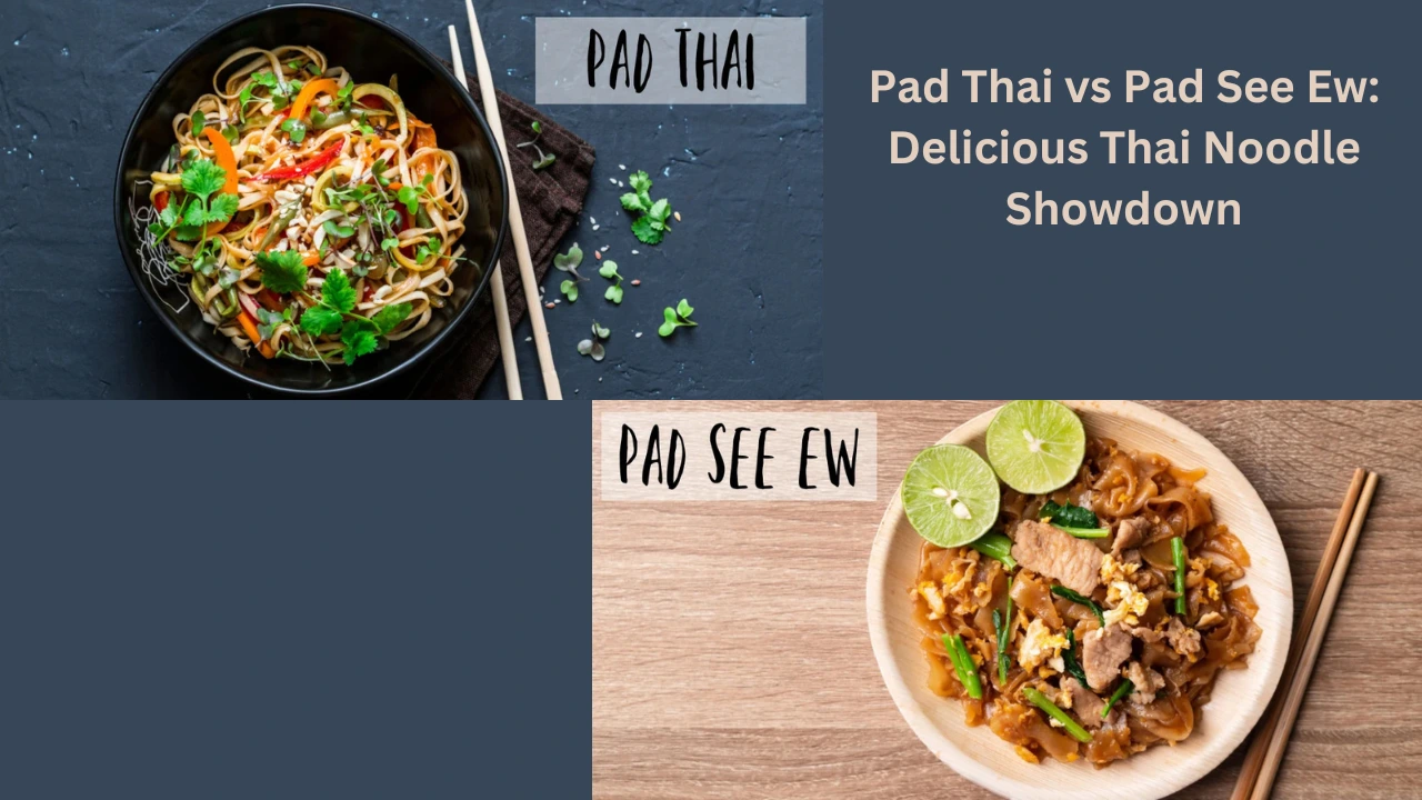 Pad Thai vs Pad See Ew