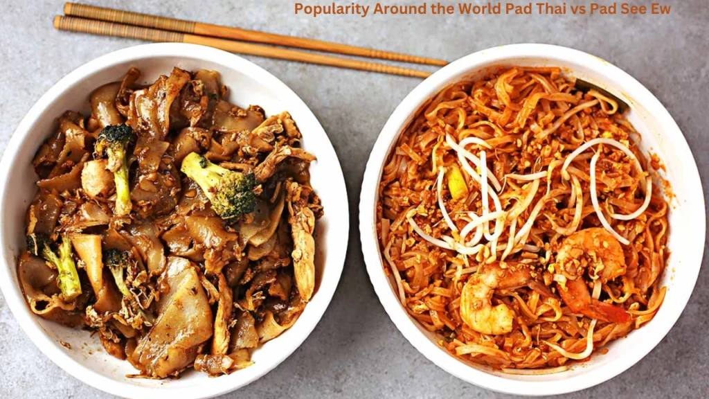 Popularity Around the World Pad Thai vs Pad See Ew