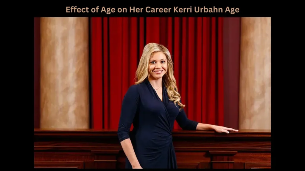 Effect of Age on Her Career Kerri Urbahn Age