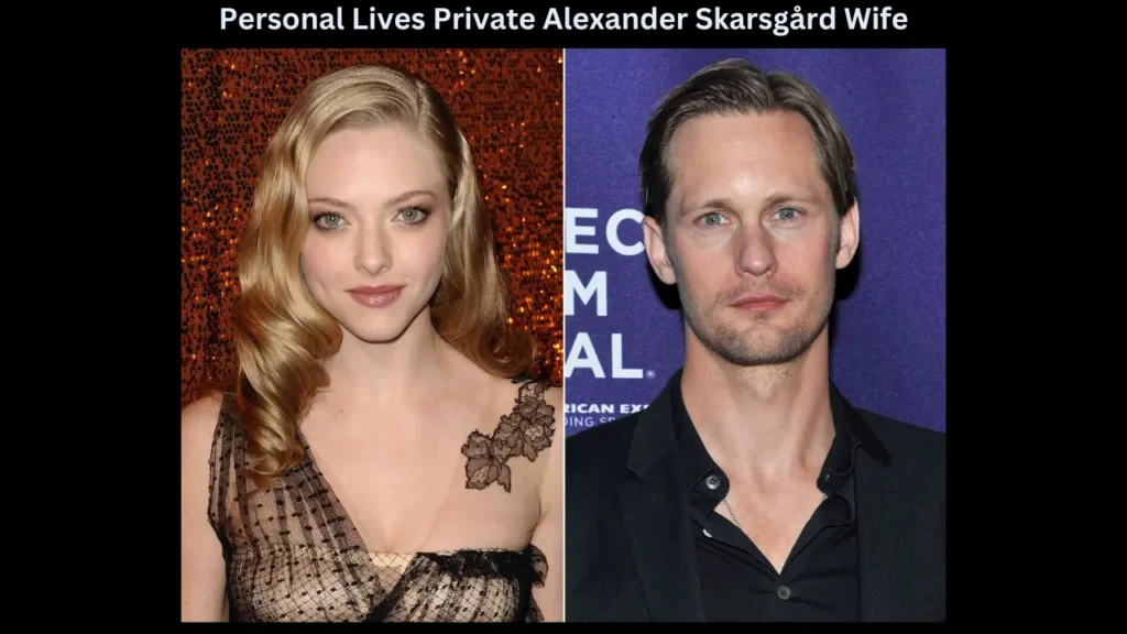 Personal Lives Private Alexander Skarsgård Wife