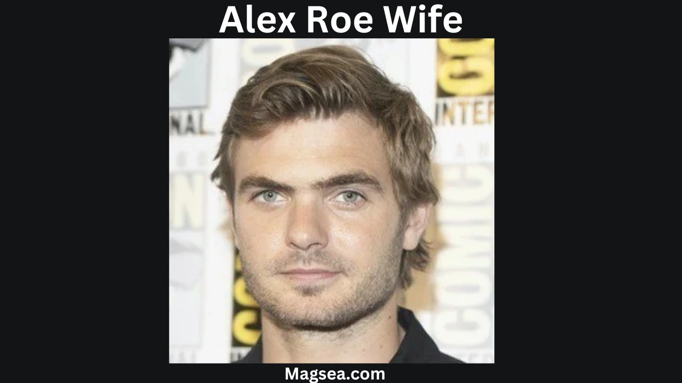 Alex Roe Wife